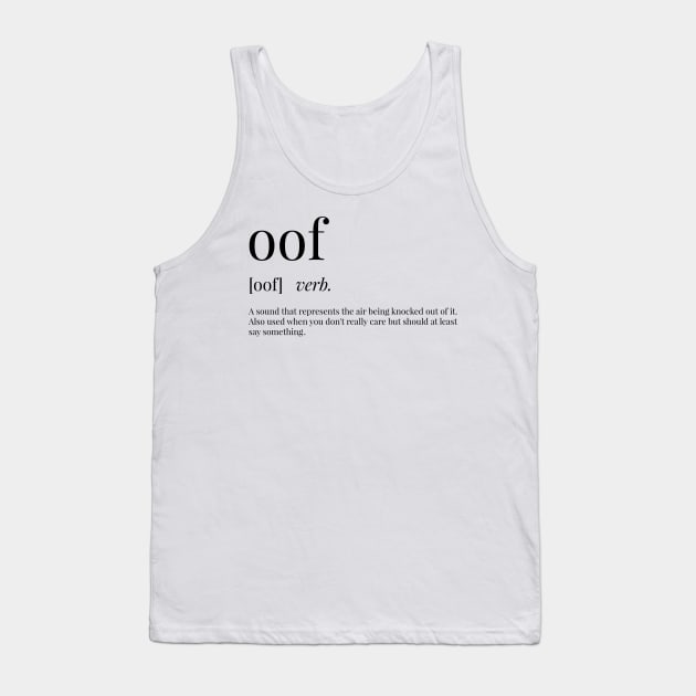 Oof Definition Tank Top by definingprints